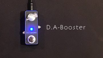 クリーンブースターの「D.A-Booster」がバッファーとして秀逸！ブースターとしてももちろんすごく良かった！