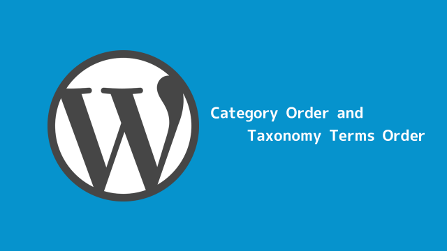 WordPressのカテゴリーをドラッグ&ドロップで並べ替えられるプラグイン「Category Order and Taxonomy Terms Order」が便利 WordPressのカテゴリーをドラッグ&ドロップで並べ替えられるプラグイン「Category Order and Taxonomy Terms Order」が便利