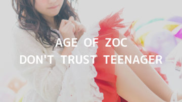 ZOCメジャーデビューシングル「AGE OF ZOC / DON’T TRUST TEENAGER」がキャッチーでカッコ良い